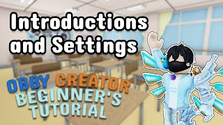 Obby Creator Beginners Tutorial 1  Introductions and Settings [upl. by Reed]