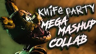 FNaF Knife Party Mega Mashup Collab  YingYang48 [upl. by Nereids]