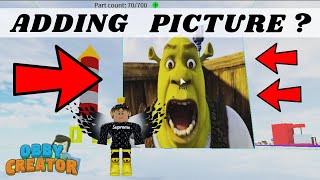 HOW TO ADD IMAGE PUT ANY PICTURE TUTORIAL IN Obby Creator  ROBLOX [upl. by Nyrual]