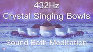 432Hz Crystal Singing Bowls Sound Bath  Relaxing Waves  Deep Healing Meditation Music [upl. by Baggs52]