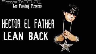 Hector El Father Tiraera Pa Voltio  Lean Back [upl. by Leibrag700]