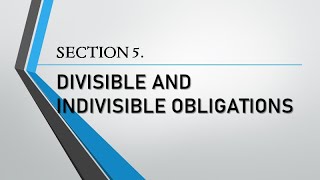 Obligations Chapter 3 Different Kinds of Obligations Section 5 Divisible and Indivisible Obligations [upl. by Langdon834]