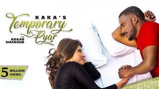 Temporary Pyar Official Video  KAKA feat Adaab Kharoud  Kaka new song  New Punjabi Song 2020 [upl. by Dina]