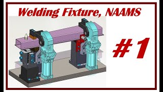 ⚡ Welding Fixture  NAAMS How to design welding fixtures [upl. by Ordnassela236]