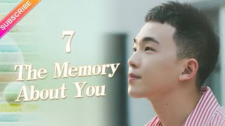 【ENG SUB】The Memory About You EP07︱Yang Xuwen Xu Lingyue Fu Xinbo [upl. by Rosalia]