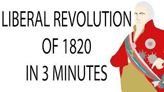 Liberal Revolution of 1820  3 Minute History [upl. by Einama]