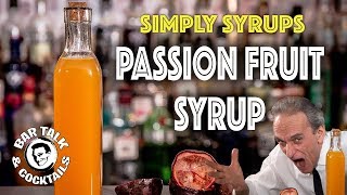 How to make Passion Fruit Syrup  BAR TALK AND COCKTAILS [upl. by Inad]