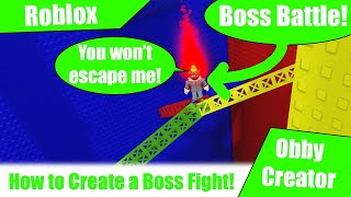 How to Make a Boss Battle in Obby Creator Roblox  Obby Creator [upl. by Jaquith637]