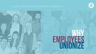 Why Employees Unionize [upl. by Tellford188]