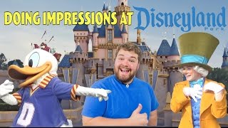 Doing Impressions to Characters at Disneyland [upl. by Epstein]