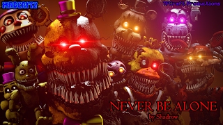 FNAFSFMMusic  Never Be Alone  Collab with MadCritz [upl. by Kessler]