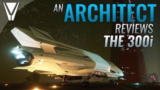 An Architect Reviews  The 300i Star Citizen [upl. by Nydia235]