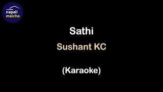 Sathi Karaoke  Sushant KC [upl. by Ignatz]