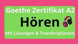 Goethe Zertifikat A2 Hören mit Lösungen amp Transkriptionen [upl. by Doone]