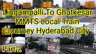 Lingampalli To Ghatkesar MMTS Local Train Vlog Part2 Hyderabad City [upl. by Marzi137]