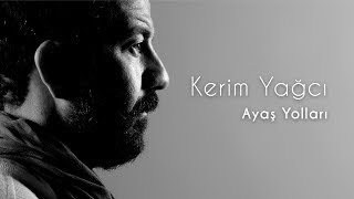 Kerim Yağcı  Ayaş Yolları Official Audio [upl. by Malim]