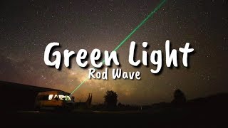 Rod Wave  Green Light Lyrics [upl. by Dunton900]