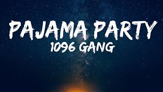 1096 Gang  PAJAMA PARTY Lyrics Tiktok Song  pamparampampam [upl. by Natty]