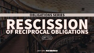 Obligations 5 Rescission of Reciprocal Obligations [upl. by Nnyliak]