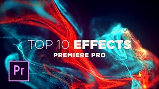 Top 10 Best Effects in Adobe Premiere Pro [upl. by Nyladnohr]