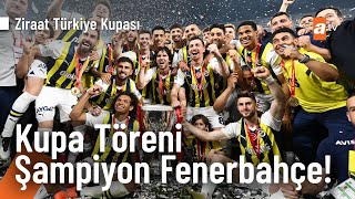 Fenerbahçe Kupa Töreni  Ziraat Türkiye Kupası 20222023 [upl. by Krebs]