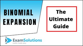 The Binomial Expansion  ExamSolutions [upl. by Josh]