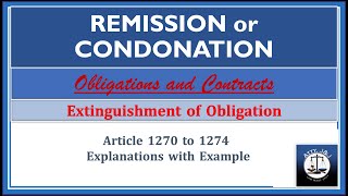 Remission or Condonation Article 12701274 Extinguishment of ObligationsObligations amp Contracts [upl. by Liesa]