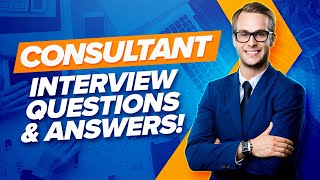 CONSULTANT Interview Questions amp Answers PASS any CONSULTING Job Interview [upl. by Fidole]