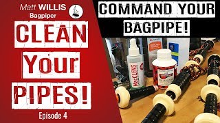 Command Your Bagpipe  4 Clean Your Pipes [upl. by Farand]