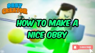 How to make a nice obby Easy 3 steps  Obby Creator [upl. by Reinhart507]