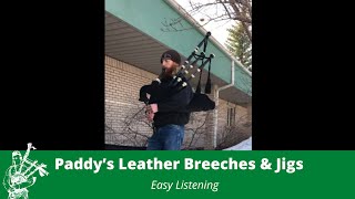 Paddy’s Leather Breeches amp Jigs On The Bagpipes [upl. by Ennovaj]