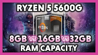 AMD Ryzen 5 5600G RAM Size Benchmark  8GB vs 16GB vs 32GB [upl. by Edahsalof595]